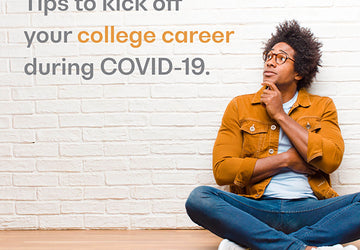 Tips to Kick Off Your College Career During Covid-19